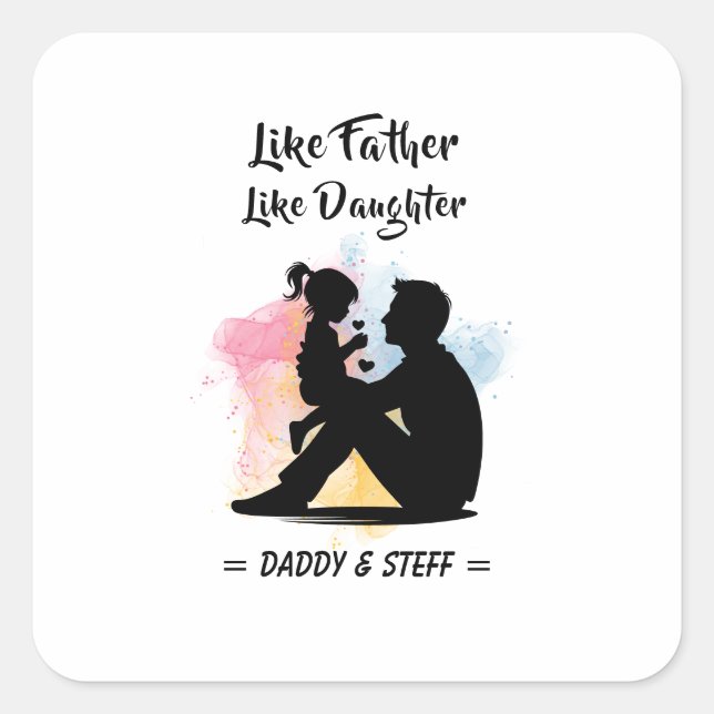 Like Father Like Daughter - Custom Name (2) Square Sticker (Front)