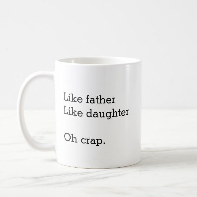 Like Father Like Daughter Dad Coffee Mug (Left)