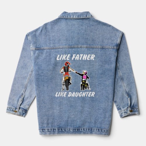 Like Father Like Daughter Dirt Bike MX Motocross  Denim Jacket