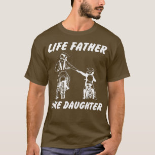 Like Father Like Daughter Dirt Bike MX Motocross T-Shirt