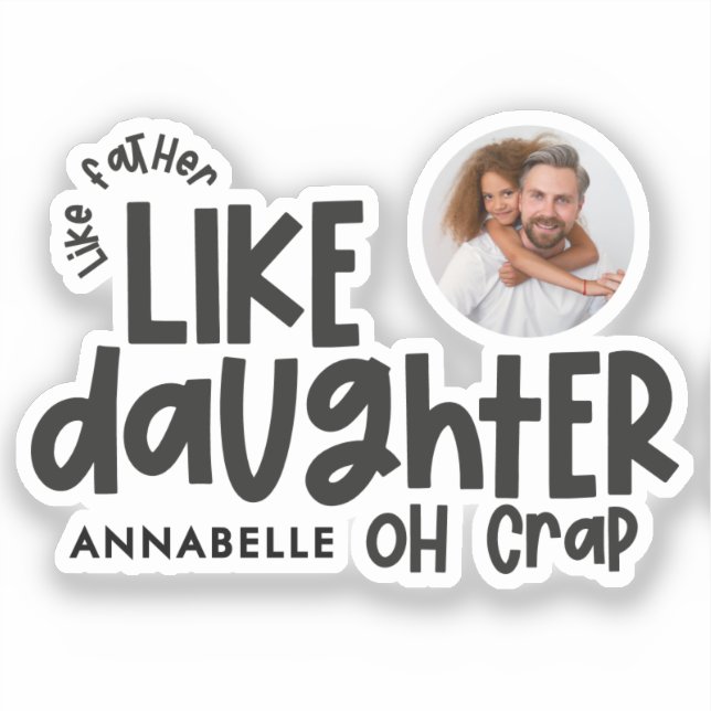 Like father like daughter funny photo sticker (Front)
