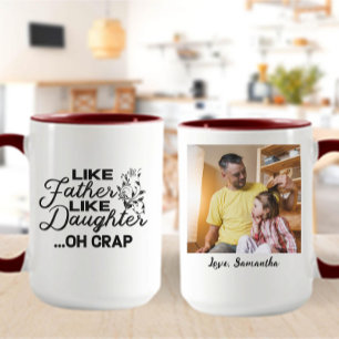 Like Father Like Daughter Oh Crap   Photo Mug
