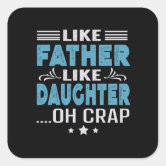 Like Father Like Daughter' Sticker