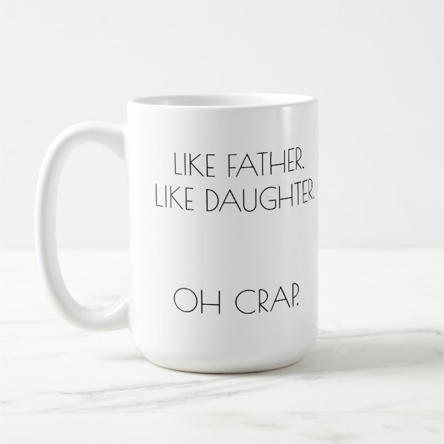 LIKE FATHER. LIKE DAUGHTER Personalized Coffee Mug (Left)