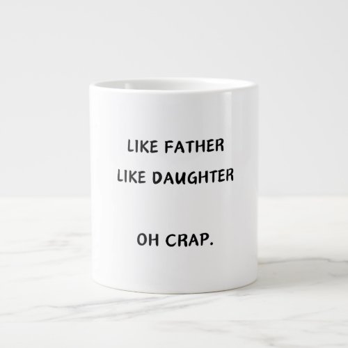 Like Father Like daughterson Coffee Mug