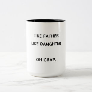 Like Father Like daughter/son Coffee Mug