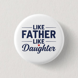 Like Father Like Daughter Text Design Button