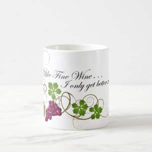 "Like Fine Wine..." Coffee Mug