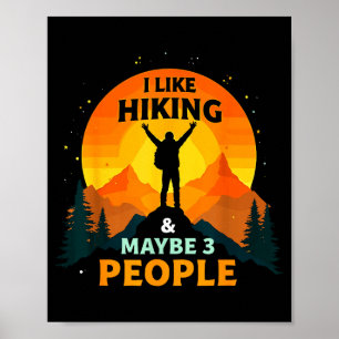 Like hiking &amp; maybe 3 people funny hiker poster