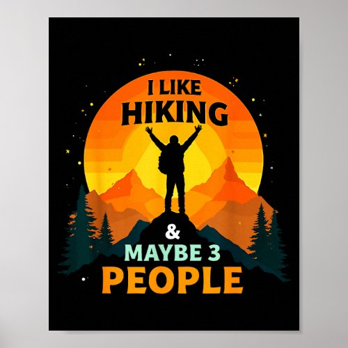 Like hiking & maybe 3 people funny hiker poster
