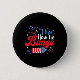Like How She Explodes Fireworks Funny Couple 4th O Button