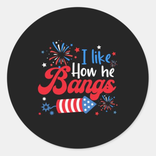 Like How She Explodes Fireworks Funny Couple 4th O Classic Round Sticker