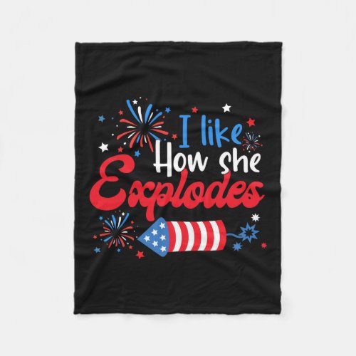 Like How She Explodes Fireworks Funny Couple 4th O Fleece Blanket