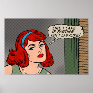 “Like I Care If Farting Isn’t Ladylike” Post Poster