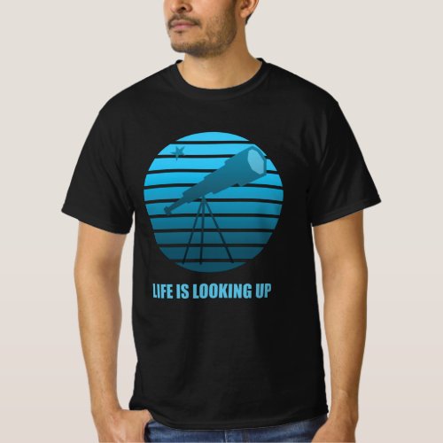 Like is Looking Up Telescope T_Shirt