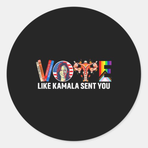 Like Kamala Sent You Shirt Uterus Feminist Lgbt  Classic Round Sticker