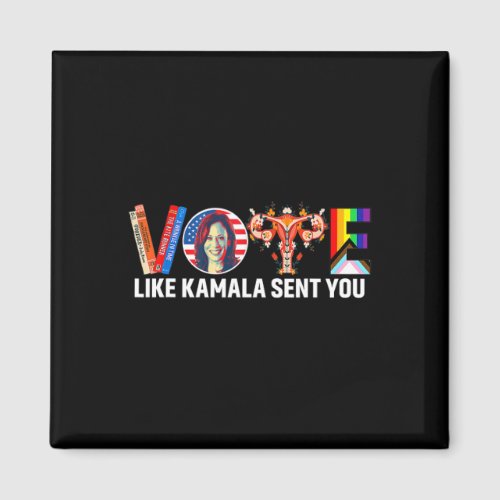 Like Kamala Sent You Shirt Uterus Feminist Lgbt  Magnet