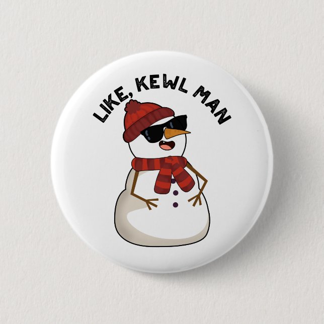 Like Kewl Man Funny Cool Snowman Pun  Button (Front)