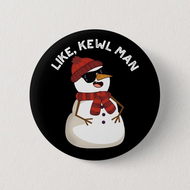 Like Kewl Man Funny Cool Snowman Pun Dark BG Button (Front)