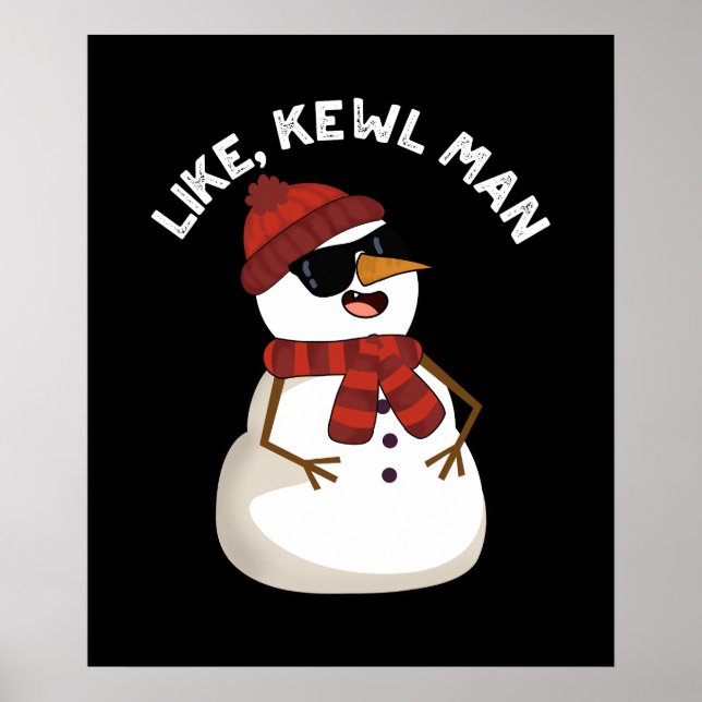 Like Kewl Man Funny Cool Snowman Pun Dark BG Poster (Front)