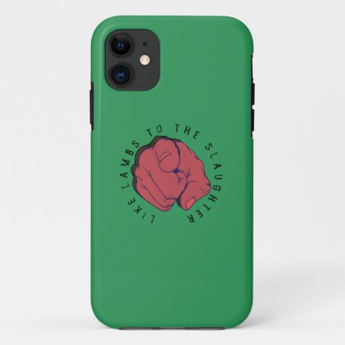 Like Lambs to the Slaughter Red Finger iPhone 11 Case