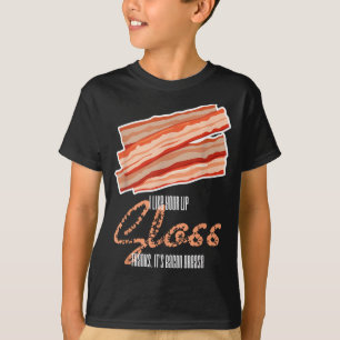 Like Lip Gloss Bacon Grease Funny Bacon Saying T-Shirt