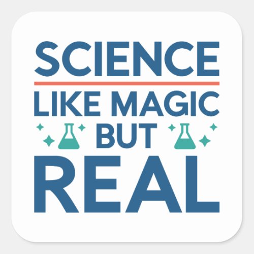 Like Magic But Real Square Sticker