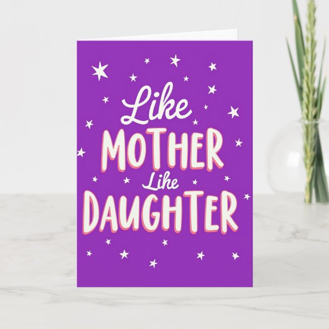 Like Mother Like Daughter Card (Front)