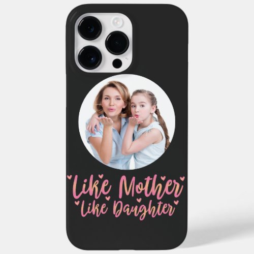 Like Mother Like Daughter Personalized Mom Gift Case_Mate iPhone 14 Pro Max Case