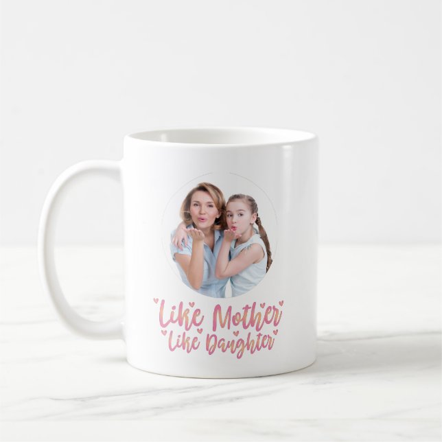 Like Mother Like Daughter, Personalized Mom Gift Coffee Mug (Left)
