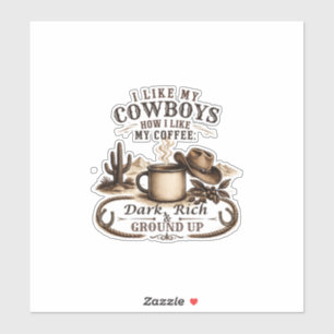 Like My Cowboys Like My Coffee Sticker