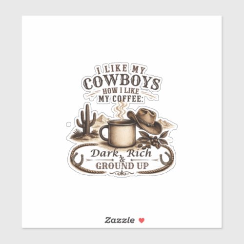 Like My Cowboys Like My Coffee Sticker