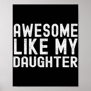 Like My Daughter Funny Mothers Fathers Day Dad Mom Poster