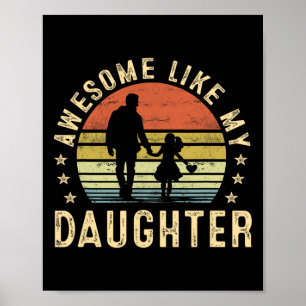 Like My Daughter Gifts Men Dad Father Fathers Day  Poster