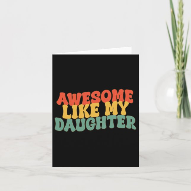 Like My Daughter Retro Dad Funny Fathers  Card (Front)