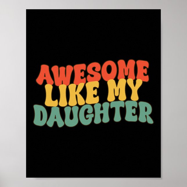 Like My Daughter Retro Dad Funny Fathers  Poster (Front)