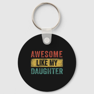 Like My Daughter Retro Men Dad Funny Fathers Keychain
