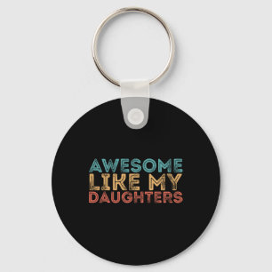 Like My Daughters Keychain