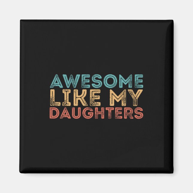 Like My Daughters  Magnet (Front)