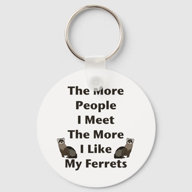 Like My Ferrets Keychain (Front)