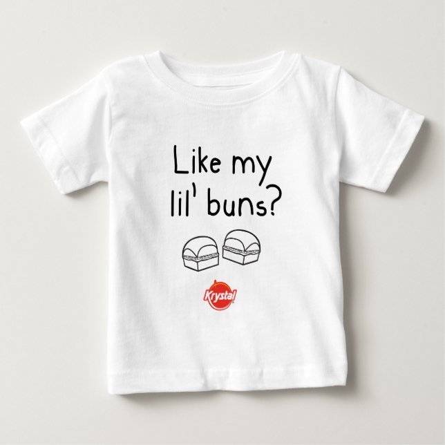 Like My Lil' Buns? Baby T-Shirt (Front)