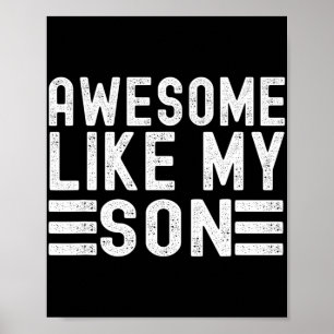 Like My Son Funny Mothers Fathers Day Dad Mom  Poster