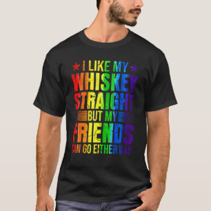 Like My Whiskey Straight Friends Proud Ally Lgbtq T-Shirt