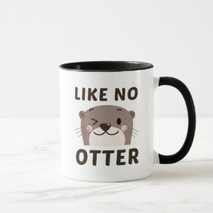 Like No Otter Mug