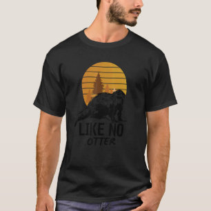 Like No Otter Word Game Sentence Otter T-Shirt