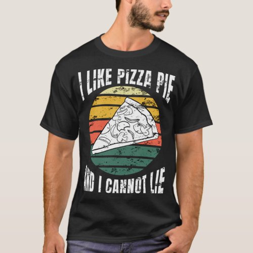 Like Pizza Pie and I Cannot Lie Retro Sun Funny Jo T_Shirt