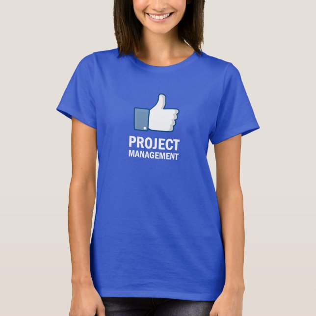Like Project Management T-Shirt (Front)