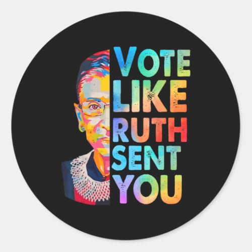 Like Ruth Sent You Feminist 1  Classic Round Sticker