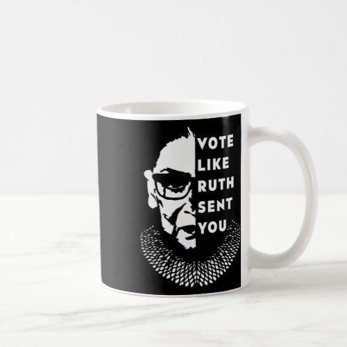 Like Ruth Sent You _ Feminist  Coffee Mug