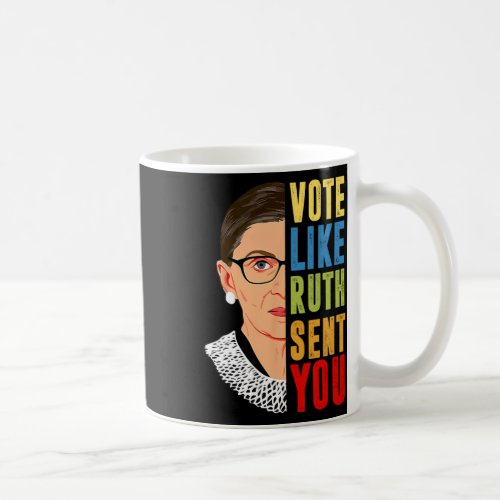 Like Ruth Sent You Feminist  Coffee Mug